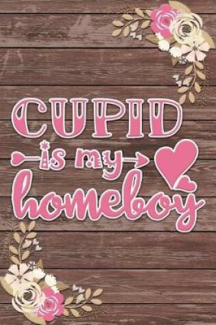 Cover of Cupid Is My Homeboy