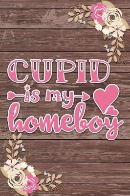 Book cover for Cupid Is My Homeboy