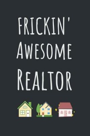 Cover of Frickin' Awesome Realtor