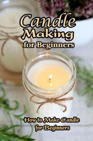 Cover of Candle Making for Beginners