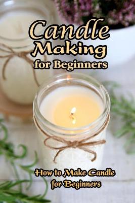 Book cover for Candle Making for Beginners