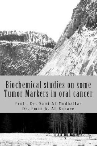 Cover of Biochemical studies on some Tumor Markers in oral cancer