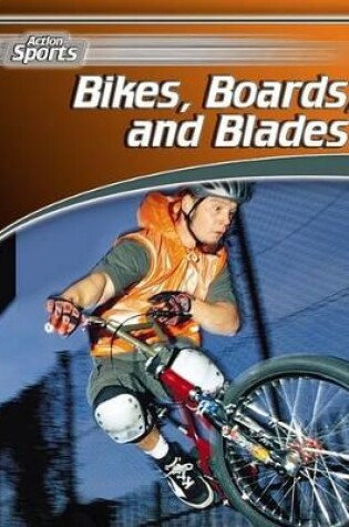 Cover of Bikes, Boards, and Blades