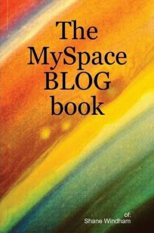 Cover of The MySpace Blog Book