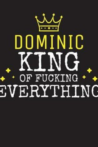 Cover of DOMINIC - King Of Fucking Everything