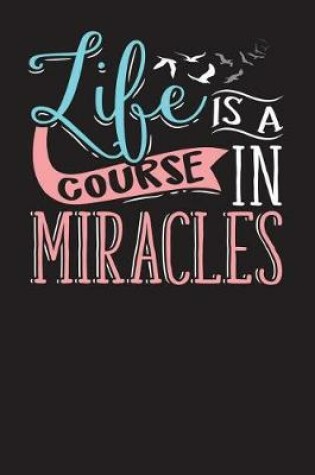 Cover of Life Is A Course Of Miracles