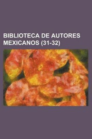 Cover of Biblioteca de Autores Mexicanos (31-32)