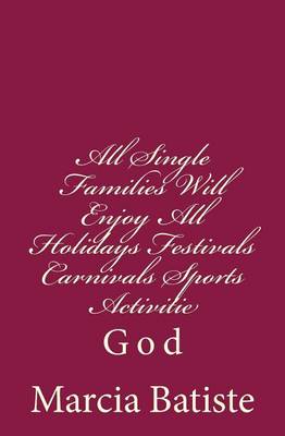 Book cover for All Single Families Will Enjoy All Holidays Festivals Carnivals Sports Activitie