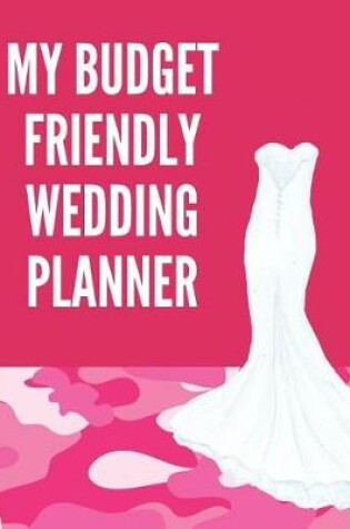 Cover of My Budget Friendly Wedding Planner