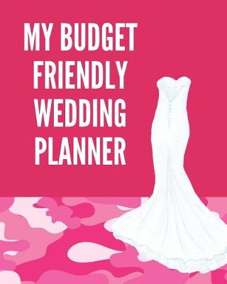 Book cover for My Budget Friendly Wedding Planner