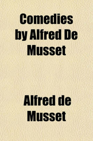 Cover of Comedies by Alfred de Musset