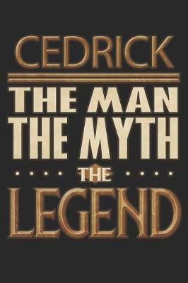 Book cover for Cedrick The Man The Myth The Legend