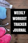 Book cover for Weekly Workout Tracker Journal