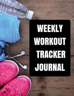 Book cover for Weekly Workout Tracker Journal