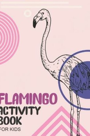 Cover of Flamingo Activity Book For Kids