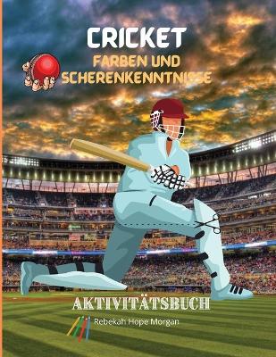 Book cover for Cricket Farben und Scherenkenntnisse Aktivitatsbuch