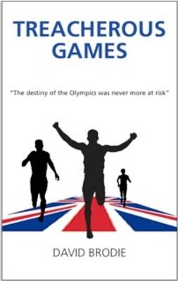 Book cover for Treacherous Games; the Destiny of the Olympics Was Never More at Risk