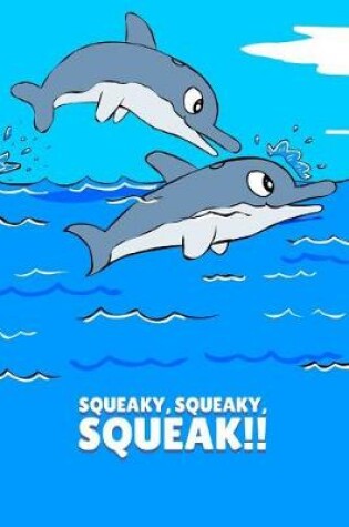 Cover of Squeaky, Squeaky, Squeak!