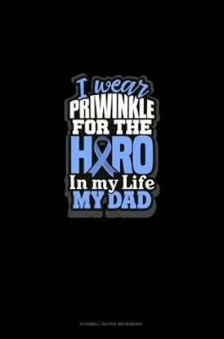 Cover of I Wear Periwinkle For The Hero In My Life My Dad