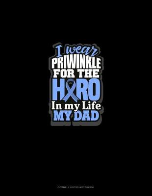 Book cover for I Wear Periwinkle For The Hero In My Life My Dad