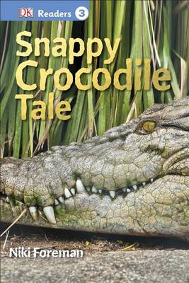 Cover of DK Readers L3: Snappy Crocodile Tale