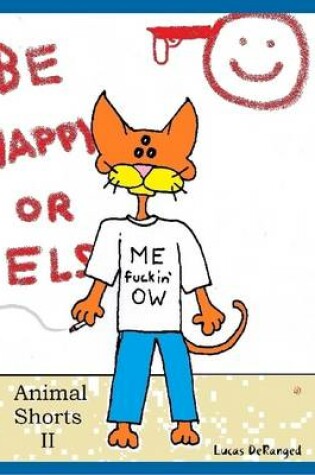 Cover of Animal Shorts 2: Be Happy or Else