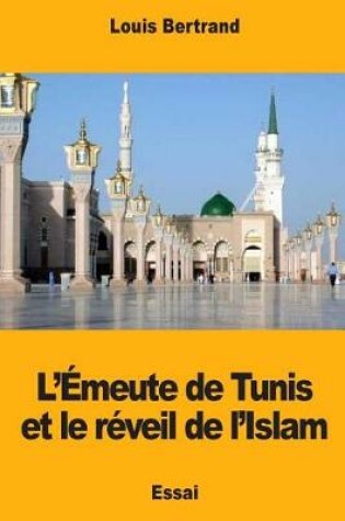 Cover of L'Emeute de Tunis et le reveil de l'Islam