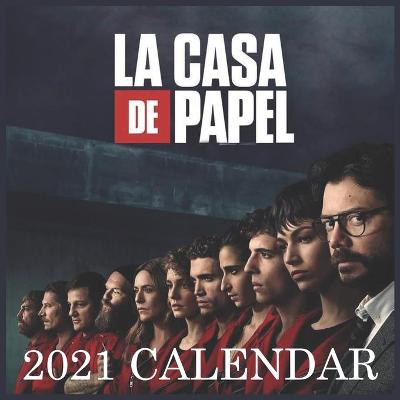 Book cover for La Casa De Papel 2021 Calendar