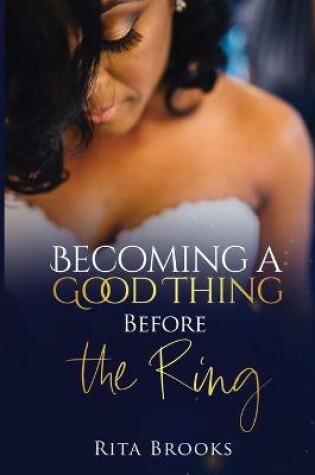 Cover of Becoming a Good Thing Before the Ring