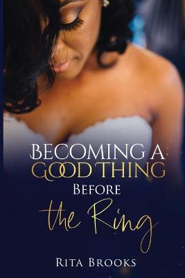 Book cover for Becoming a Good Thing Before the Ring