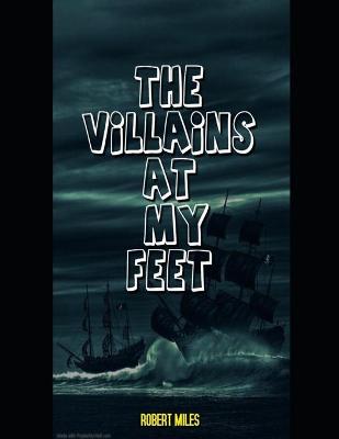 Book cover for The Villains at My Feet