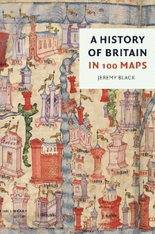 Cover of A History of Britain in 100 Maps
