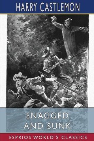 Cover of Snagged and Sunk (Esprios Classics)