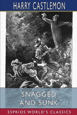 Book cover for Snagged and Sunk (Esprios Classics)