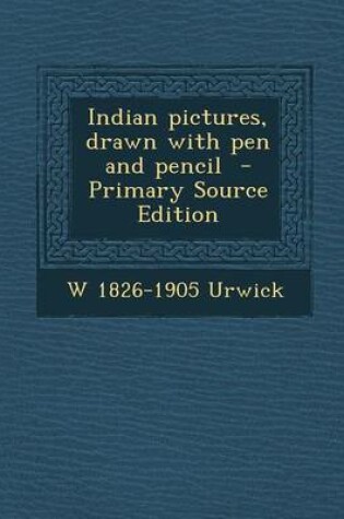 Cover of Indian Pictures, Drawn with Pen and Pencil