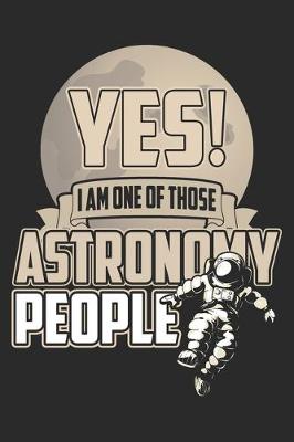 Book cover for Yes! I Am One Of Those Astronomy People