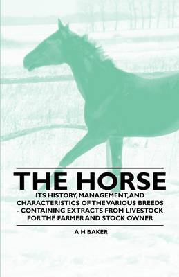 Book cover for The Horse - Its History, Management, and Characteristics of the Various Breeds - Containing Extracts from Livestock for the Farmer and Stock Owner