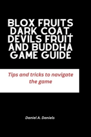 Cover of Blox Fruits Dark Coat, Devils Fruit and Buddha Game guide