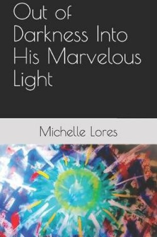 Cover of Out of Darkness Into His Marvelous Light