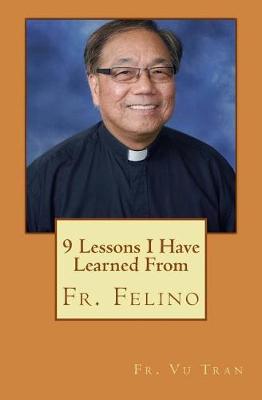 Book cover for 9 Lessons I Have Learned From Fr. Felino