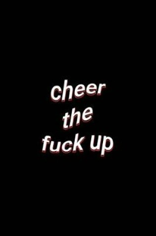 Cover of cheer the fuck up