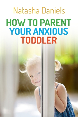 Book cover for How to Parent Your Anxious Toddler