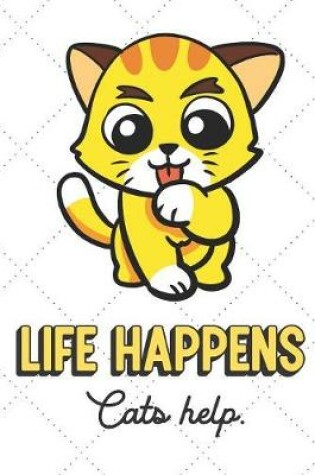 Cover of Life Happens Cats Help