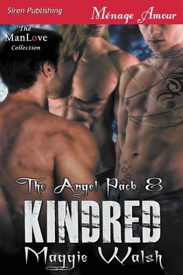 Book cover for Kindred [The Angel Pack 8] (Siren Publishing Menage Amour Manlove)