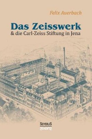 Cover of Das Zeisswerk und die Carl-Zeiss-Stiftung in Jena