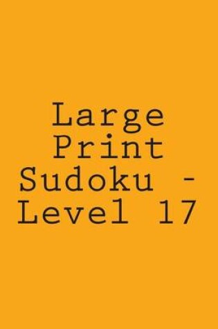 Cover of Large Print Sudoku - Level 17