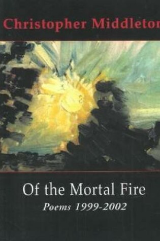 Cover of Of the Mortal Fire