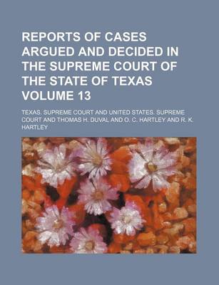 Book cover for Reports of Cases Argued and Decided in the Supreme Court of the State of Texas Volume 13