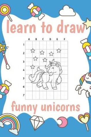 Cover of learn to draw funny unicorns
