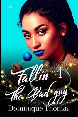 Book cover for Fallin 4 The Bad Guy